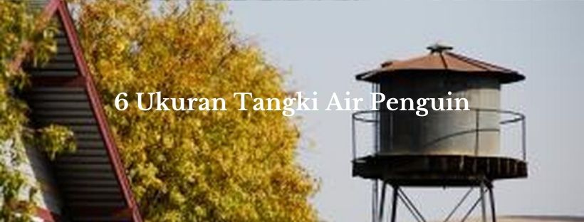 ukuran tangki air penguin