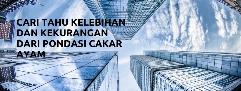kelebihan dan kekurangan dari pondasi cakar ayam
