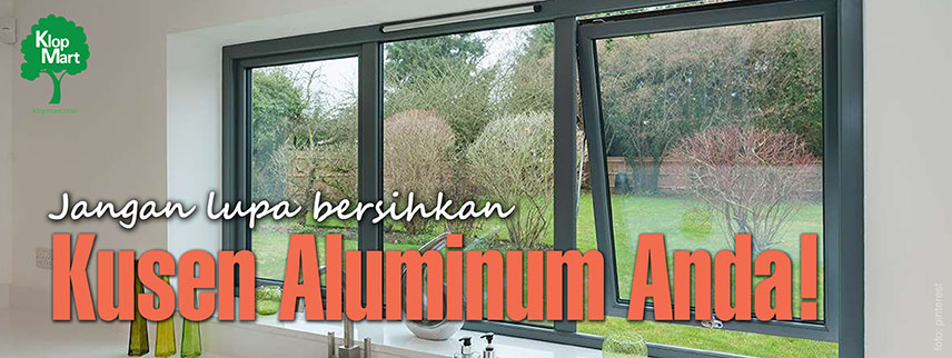 cara membersihkan kusen alumunium