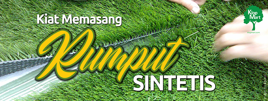 cara pasang rumput sintetis outdoor dan indoor