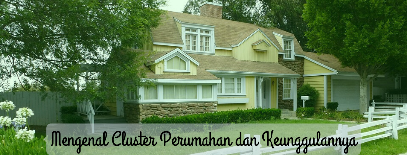 Mengenal Cluster Perumahan