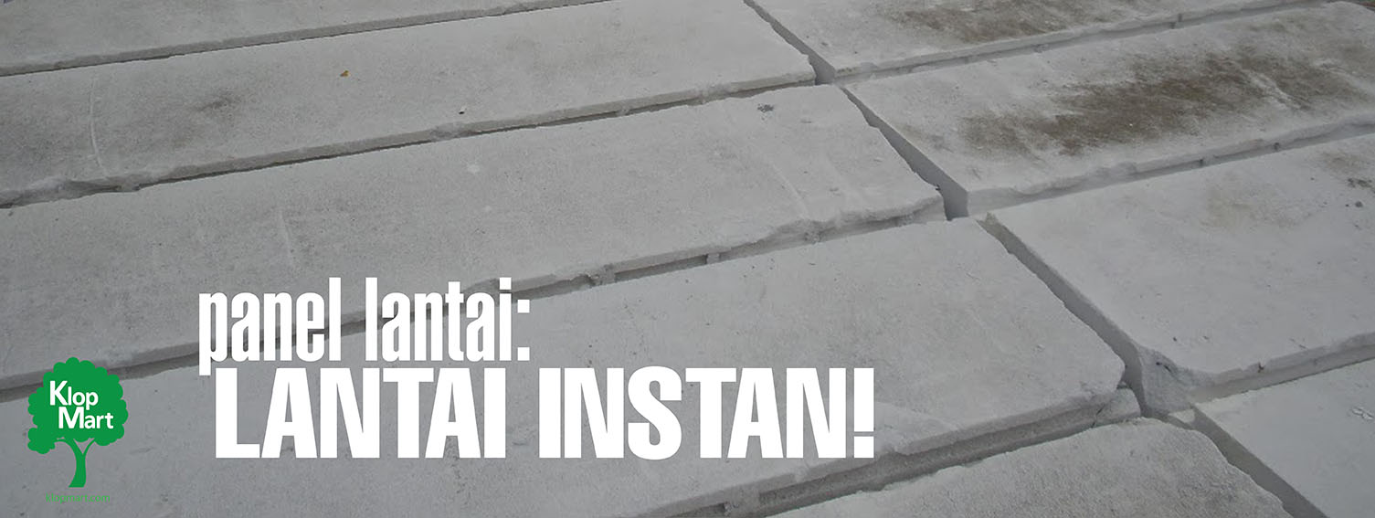 Panel Lantai: Lantai Instan yang Praktis & Efisien