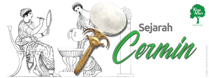 Sejarah Cermin: Perkembangan dan Inovasi dari Masa ke Masa